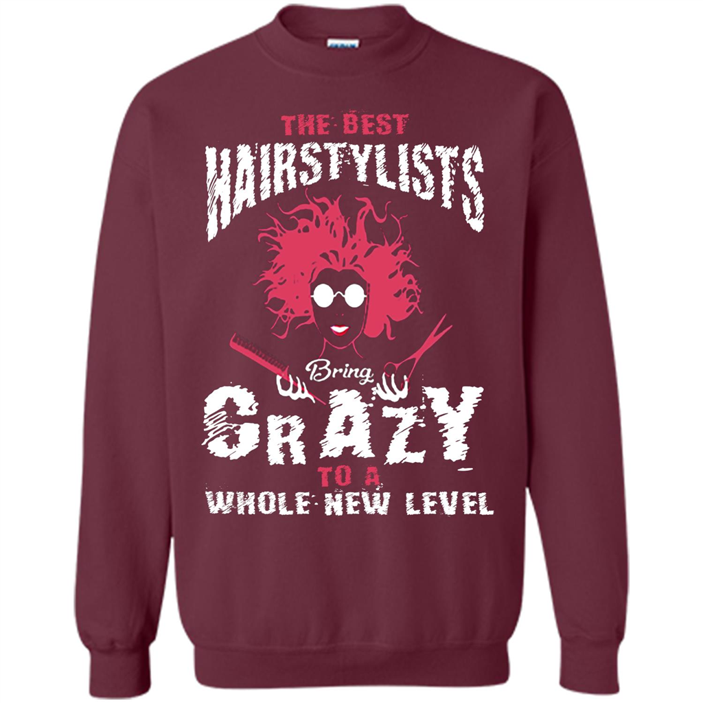 Hairstylist T-shirt The best Hairstylists Bring Crazy T-shirt