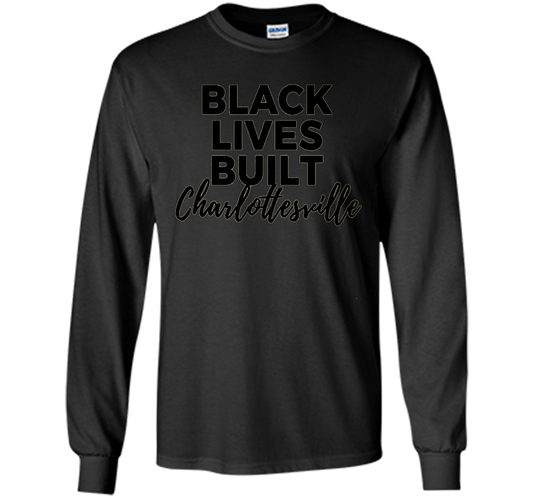 Black Lives Built Charlottesville T-Shirt t-shirt Black