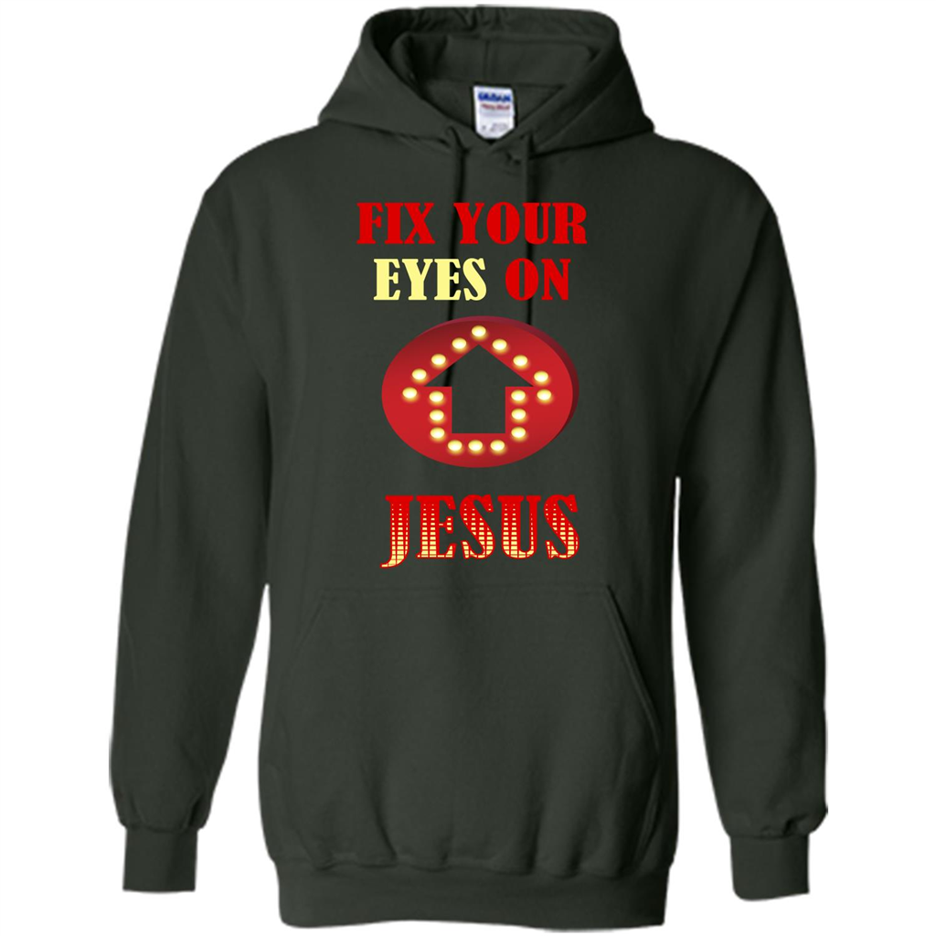 Christian T-shirt Fix Your Eyes On Jesus T-shirt Forest Green