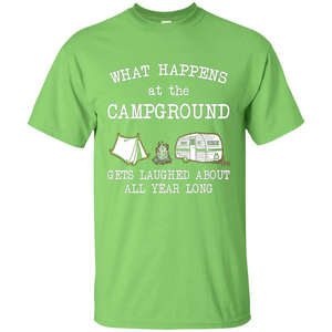 Camping T-shirt What Happens At The Campground Gets Laughed T-shirt