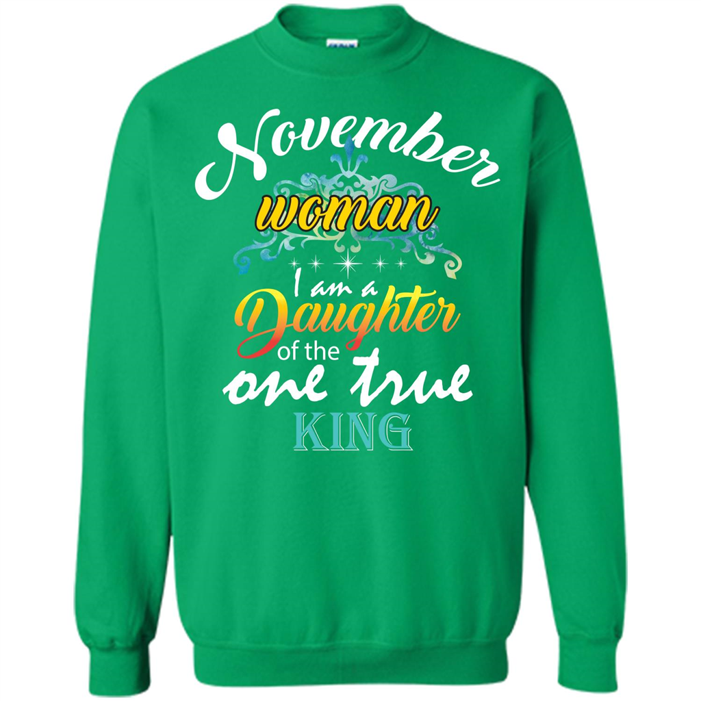 November Woman I Am A Daughter Of The One True King T-shirt Irish Green