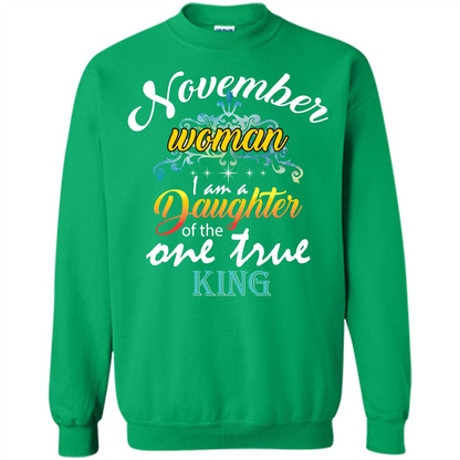 November Woman I Am A Daughter Of The One True King T-shirt Irish Green