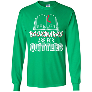 Book Reader T-shirt Bookmarks Are For Quitters T-shirt