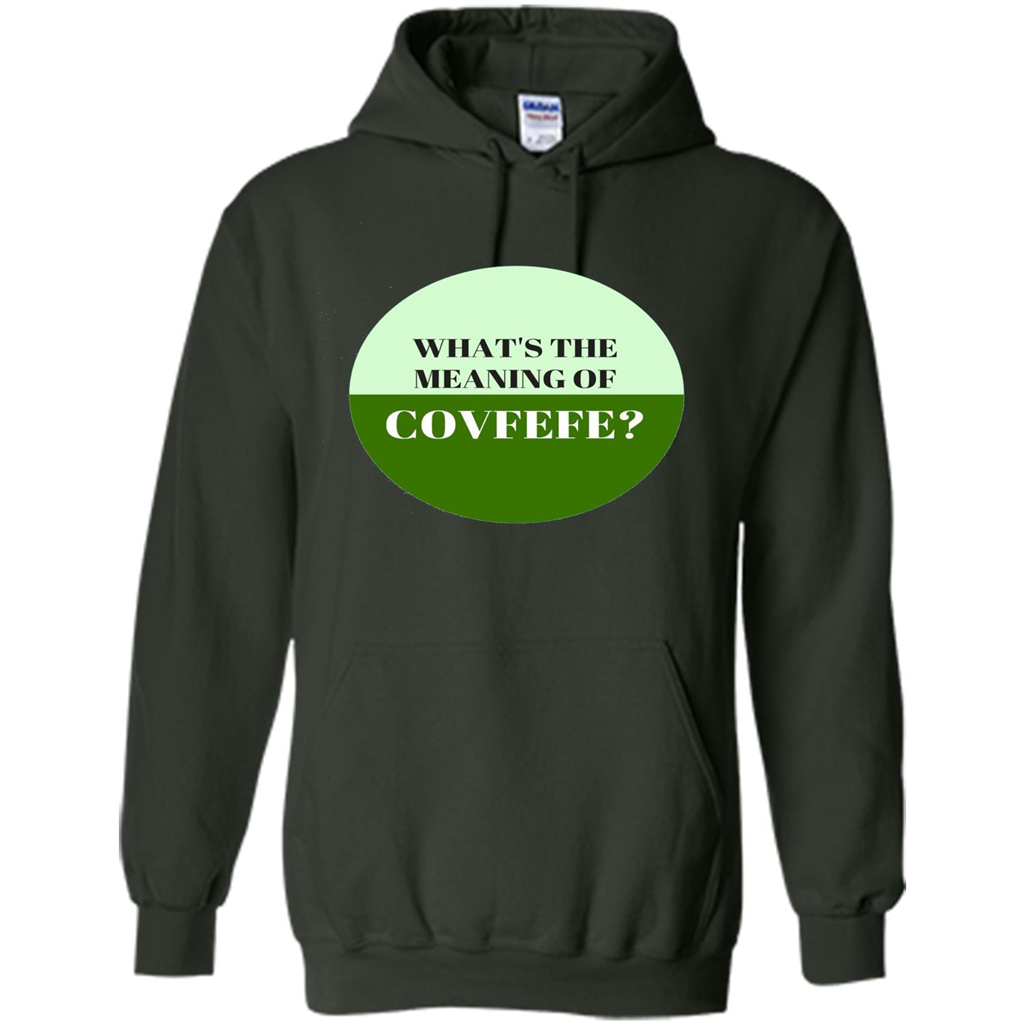 Tweets Covfefe T-shirt What's The Meaning Of Covfefe? Forest Green
