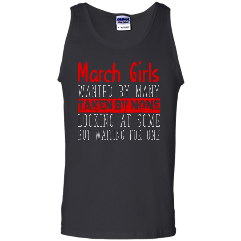 March Girls Wanted By Many Taken By None Looking At Some T-shirt Royal
