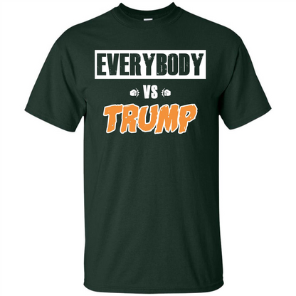 Funny President T-shirt Everybody Vs Trump Forest Green