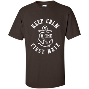 Boat Captain T-shirt Keep Calm I'm The First Mate