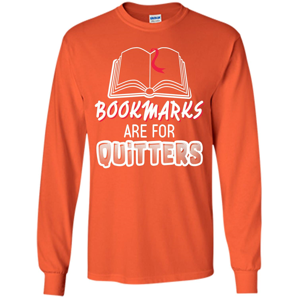 Book Reader T-shirt Bookmarks Are For Quitters T-shirt Orange