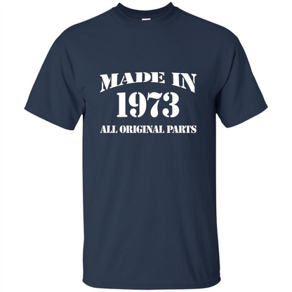 Birthday Gift T-shirt Made In 1973 All Original Parts T-shirt Navy