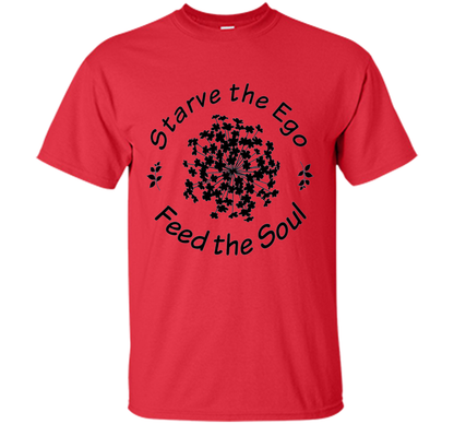 Starve the Ego, Feed the Soul shirt Red