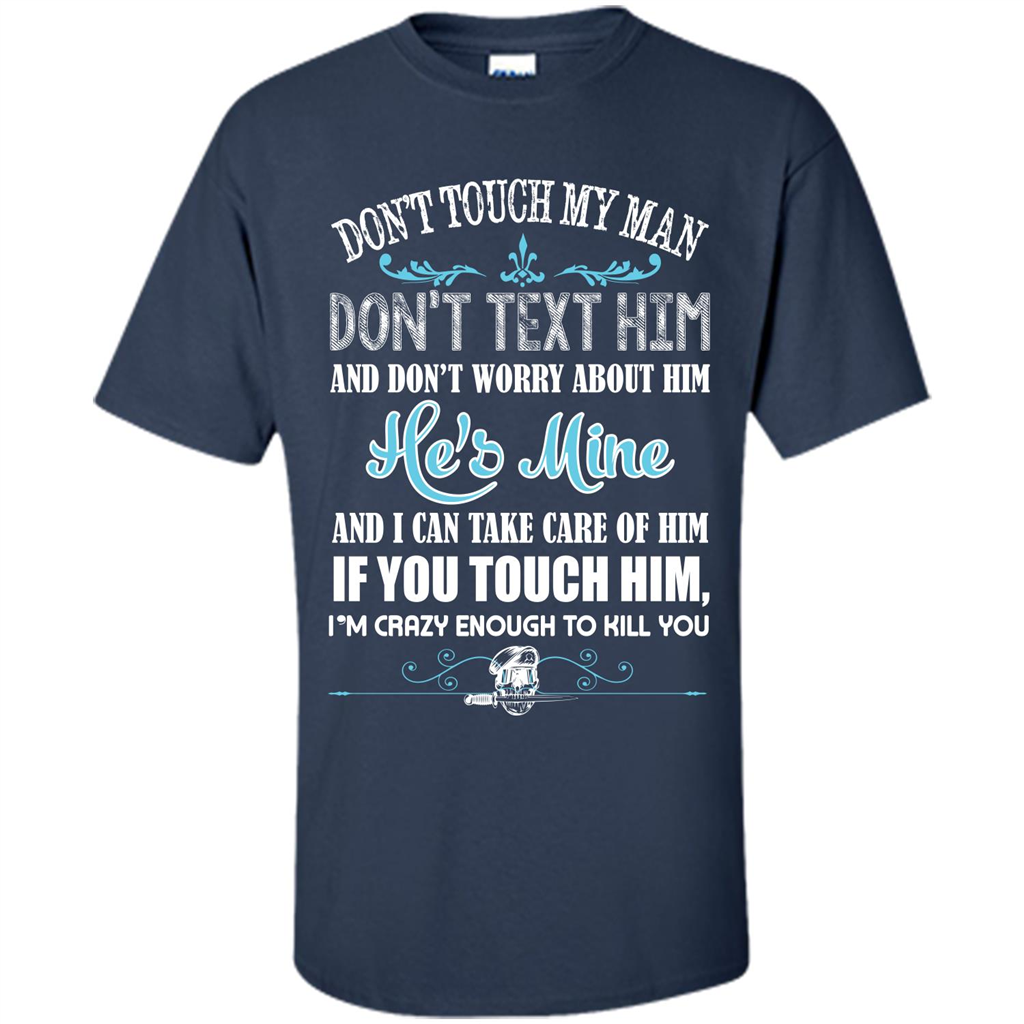 Love T-shirt Don_Ñét Touch My Man I_Ñém Crazy Enough To Kill You Navy