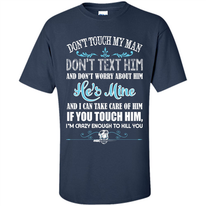 Love T-shirt Don_Ñét Touch My Man I_Ñém Crazy Enough To Kill You Navy