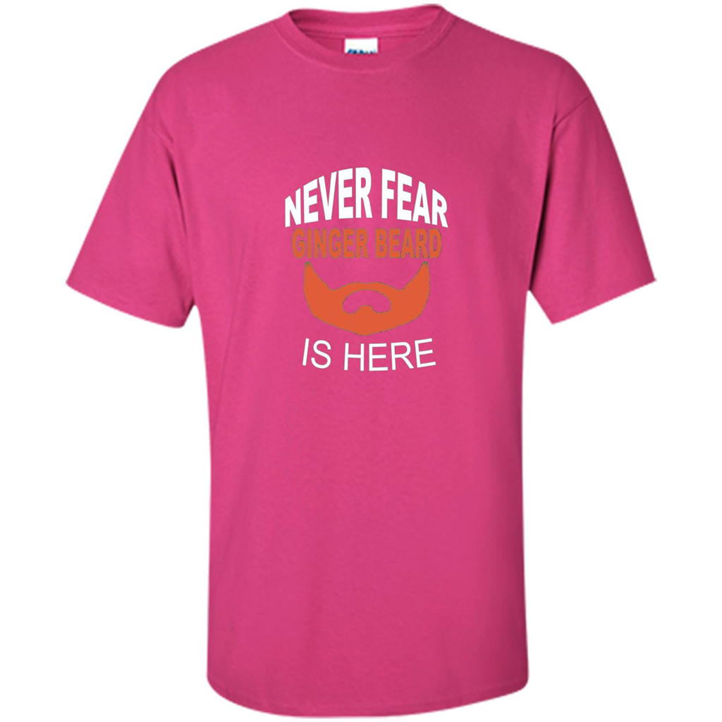 Funny Beard T-shirt Never Fear Ginger Beard Is Here