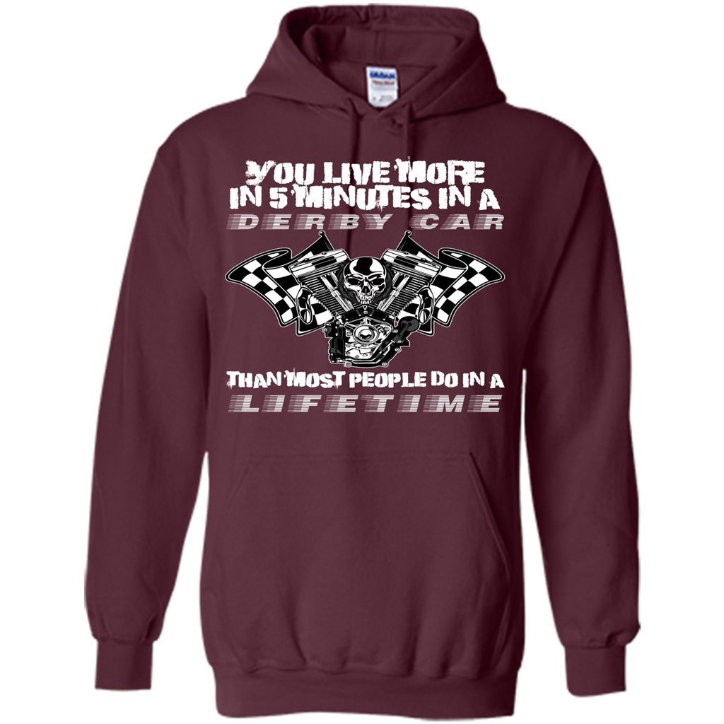 Derby Car Life Time T-shirt You Live More In 5 Minutes In A Derby Car Maroon