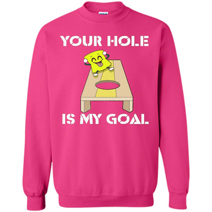 Funny Games T-shirt Your Hole is my Goal Cornhole Heliconia