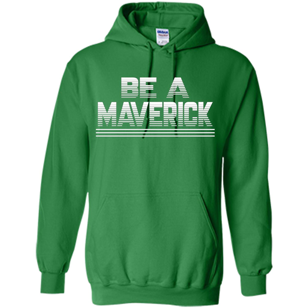 Funny Be A Maverick T-Shirt Irish Green