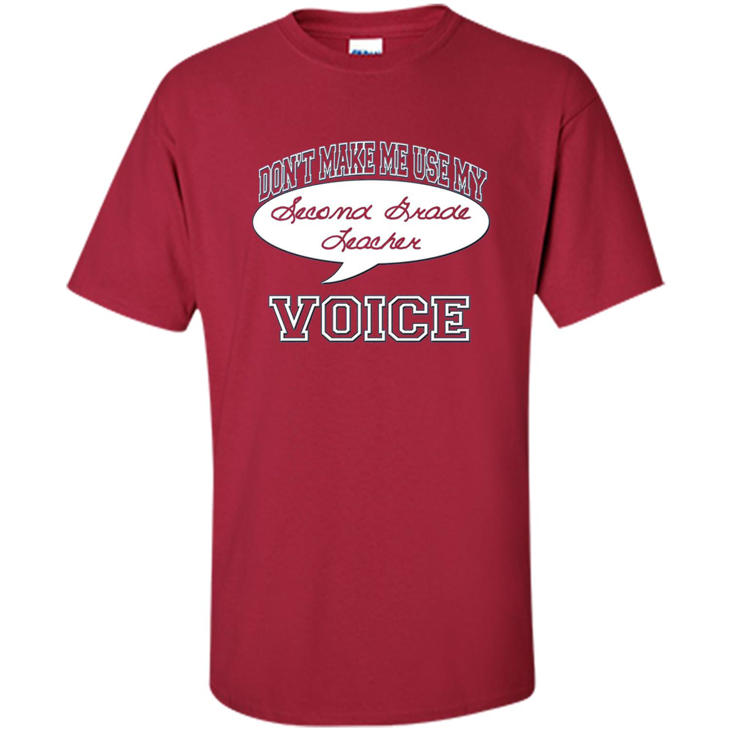 Teacher T-ShirtDon't Make Me Use My Second Grade Teacher Voice Cardinal