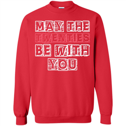 Birthday Gift T-shirt May The Twenties Be With You T-shirt Red