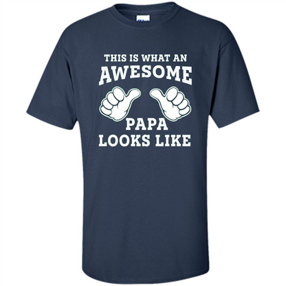 Papa T-shirt Mens This Is What An Awesome Papa Looks Like Navy