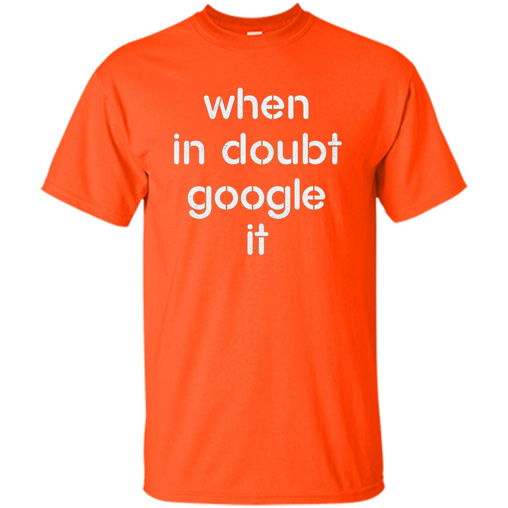When In Doubt Google It T-shirt Orange