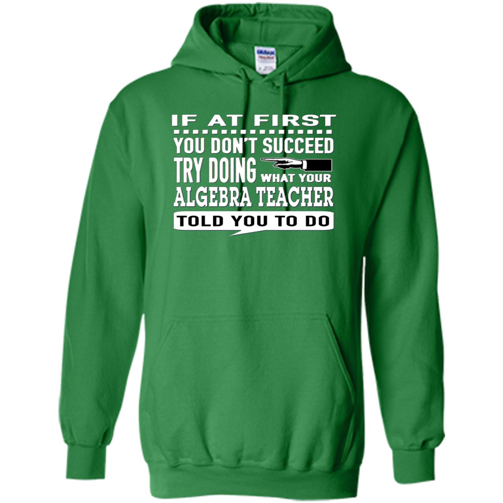 Algebra Teacher T-Shirt If At First You Don't Succeed Irish Green