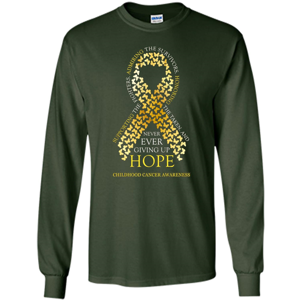 Childhood Cancer Awareness T-shirt Never Ever Giving Up Hope T-shirt Forest Green