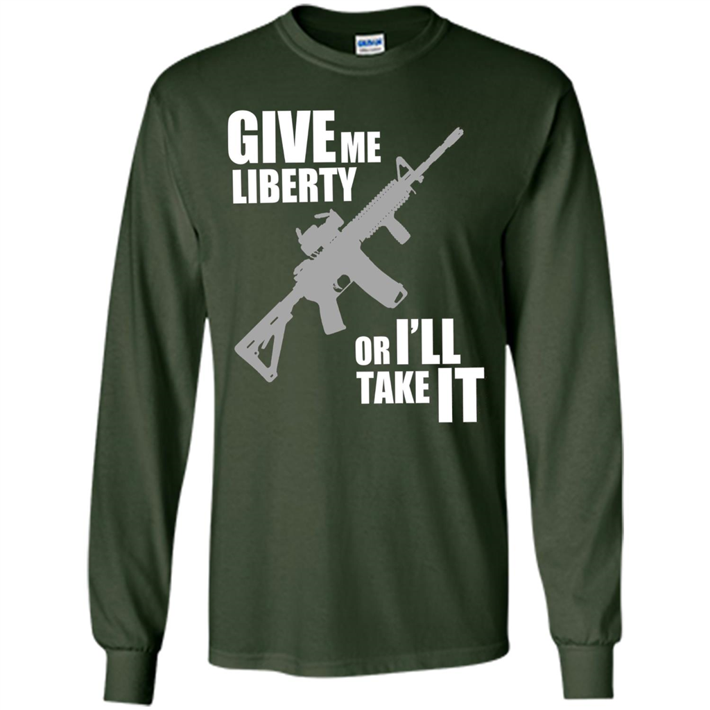 Give Me Liberty Or I'll Take It T-Shirt