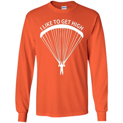 I Like To Get High Skydiving T-Shirt Orange