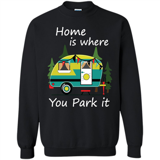 Home Is Where You Park It T-shirt Tiny House Camper RV Shirt Black