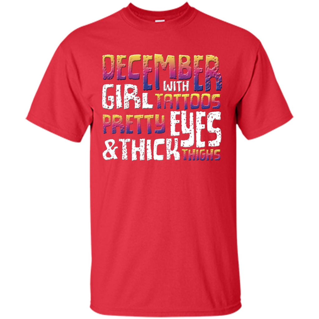 December Girl T-shirt With Tattoos Pretty Eyes and Thick Thighs Red