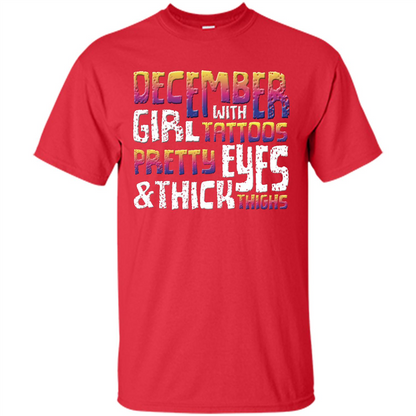 December Girl T-shirt With Tattoos Pretty Eyes and Thick Thighs Red