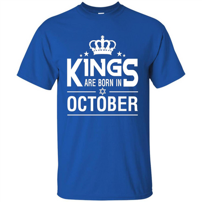 October Birthday T-shirt Kings Are Born In October Royal