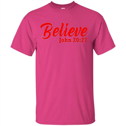 Bible Church Ministry Believe John 20:27 T-shirt Heliconia