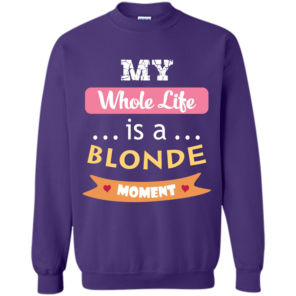 My Whole Life Is A Blonde Moment T-shirt Purple
