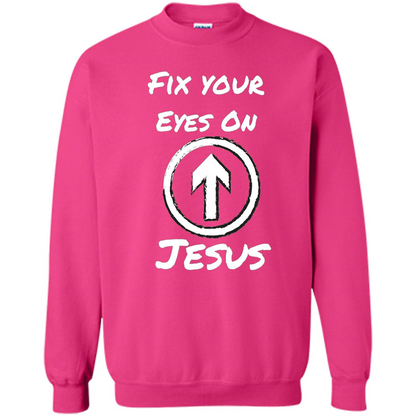 Fix Your Eyes On Jesus T-shirt Faithful Christians Heliconia