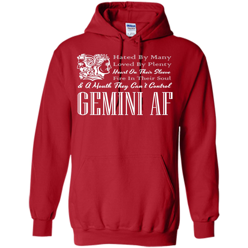 Gemini Af T-shirt Hated By Many Loved By Plenty Heart On Thier Sleeve Fire In Thier Soul A Mouth They Can't Control