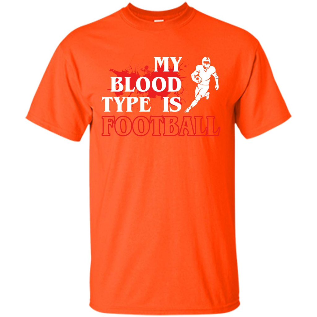 Football T-shirt My Blood Type Is Football Orange