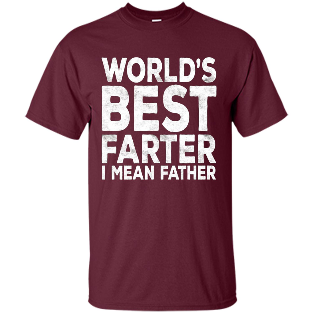 Fathers Day T-shirt World's Best Farter I Mean Father Maroon