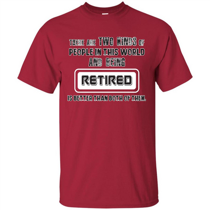 Retired T-shirt Being Retired Is Better Than Both Of Them Cardinal