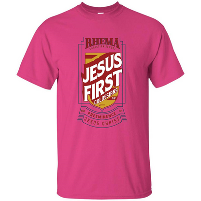 Jesus First T-shirt Jesus Christ Heliconia