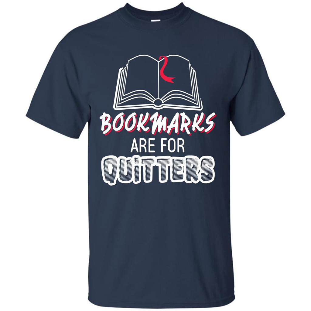 Book Reader T-shirt Bookmarks Are For Quitters T-shirt Navy