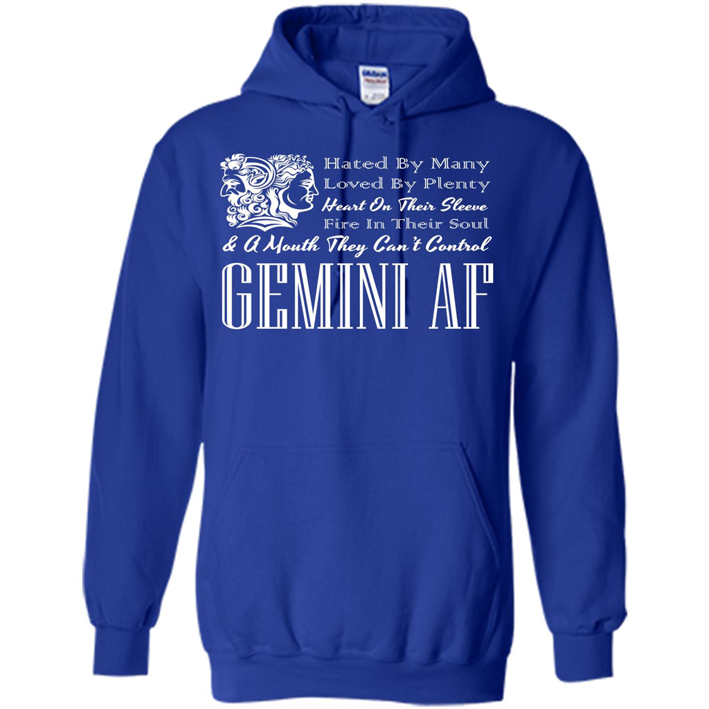 Gemini Af T-shirt Hated By Many Loved By Plenty Heart On Thier Sleeve Fire In Thier Soul A Mouth They Can't Control