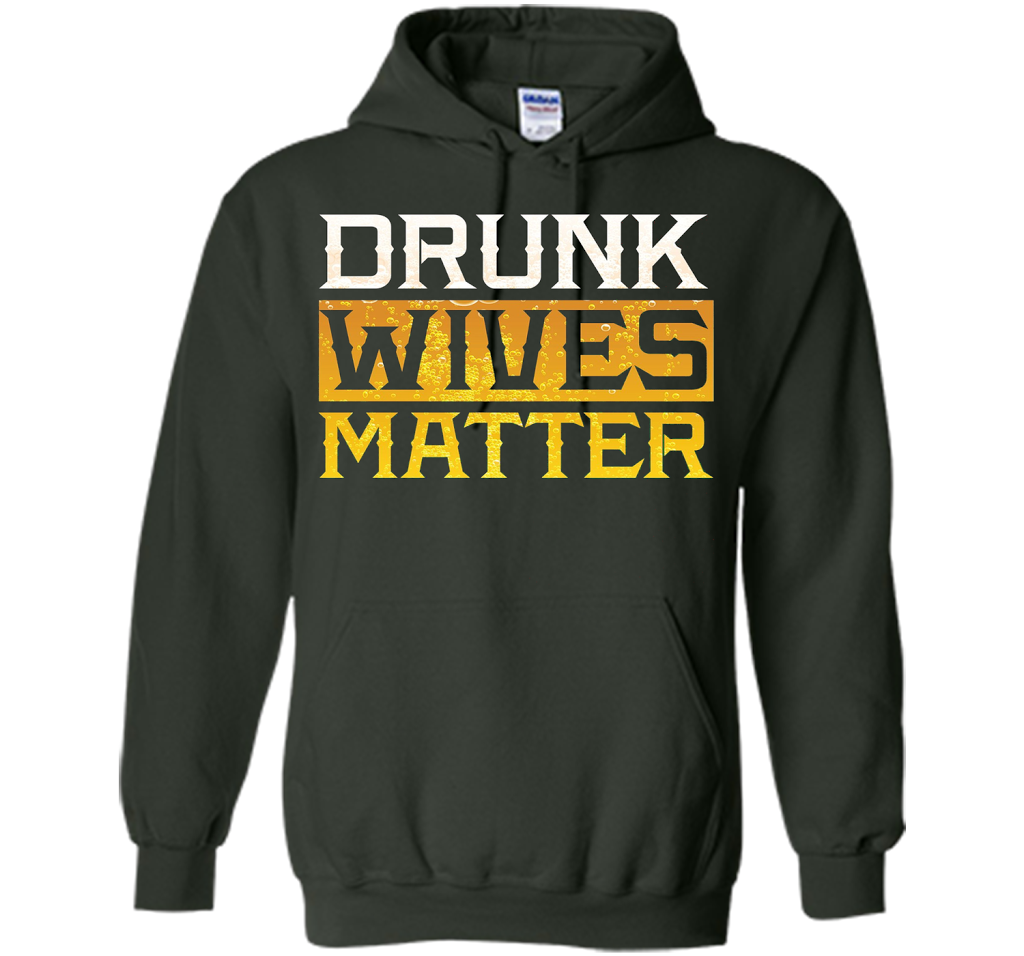 Drunk Wives Matter Funny Beer Gift T Shirt cool shirt Forest Green