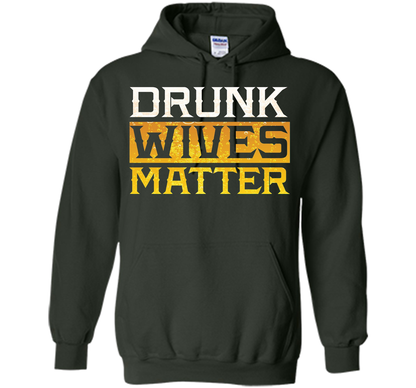 Drunk Wives Matter Funny Beer Gift T Shirt cool shirt Forest Green