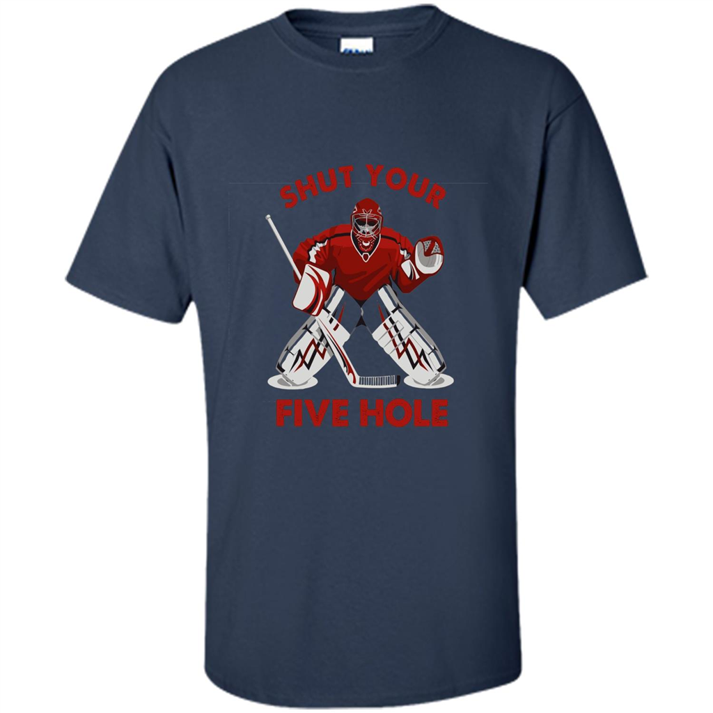 Funny Ice Hockey T-shirt Shut Your Five Hole T-shirt Navy
