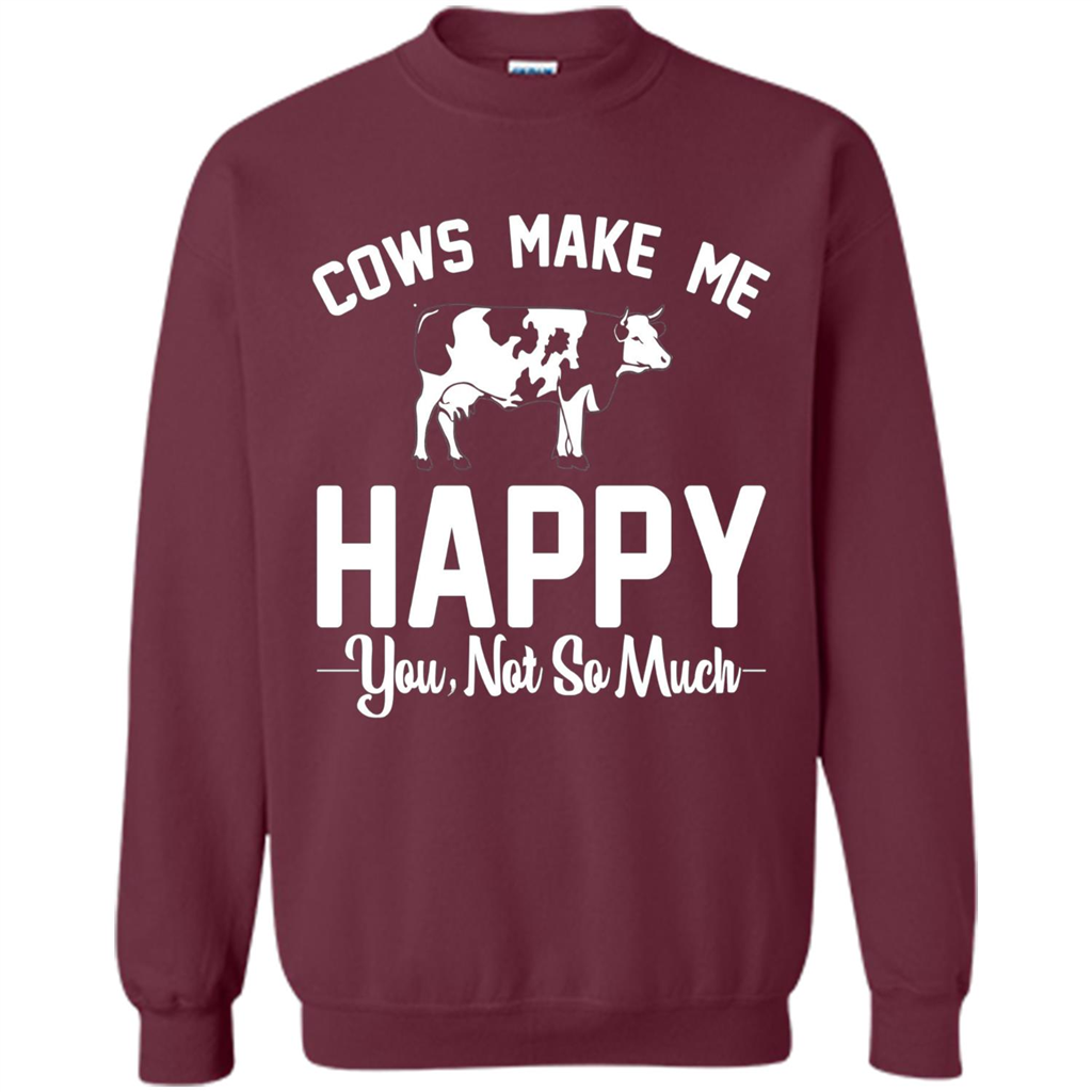 Cow Lovers T-shirt Cows Make Me Happy You Not So Much T-shirt Maroon