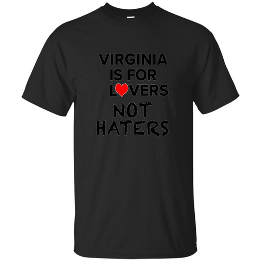 Virginia Is For The Lovers, Not The Haters T-Shirt Black