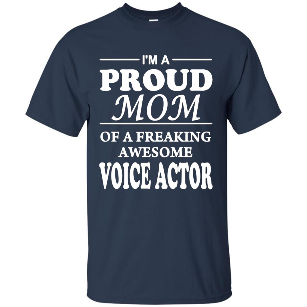 Funny Mommy Gift T-shirt Proud Mom Of A Voice Actor T-shirts Navy