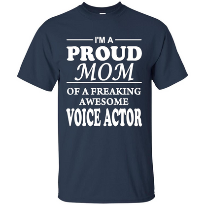Funny Mommy Gift T-shirt Proud Mom Of A Voice Actor T-shirts Navy