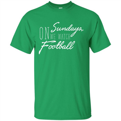 On Sundays We Watch Football T-shirt Irish Green